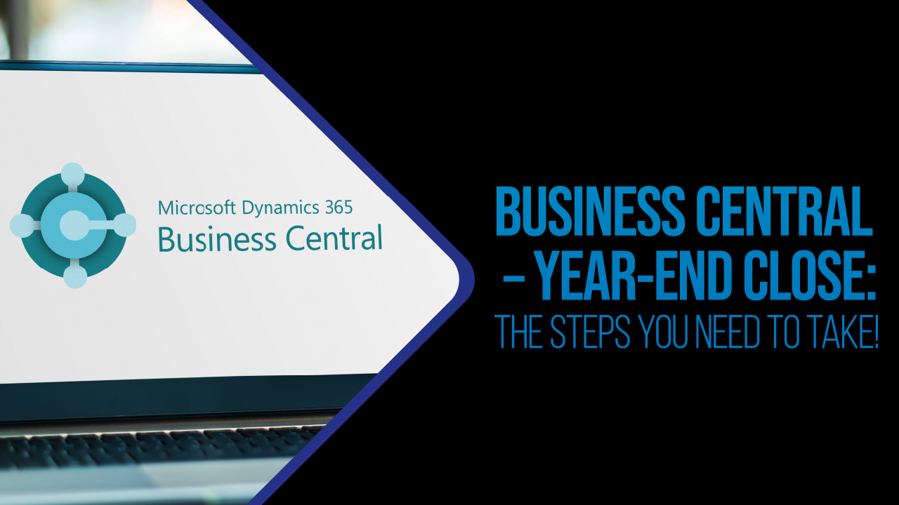 Read more about the article Business Central – Year-End Close: The steps you need to take!