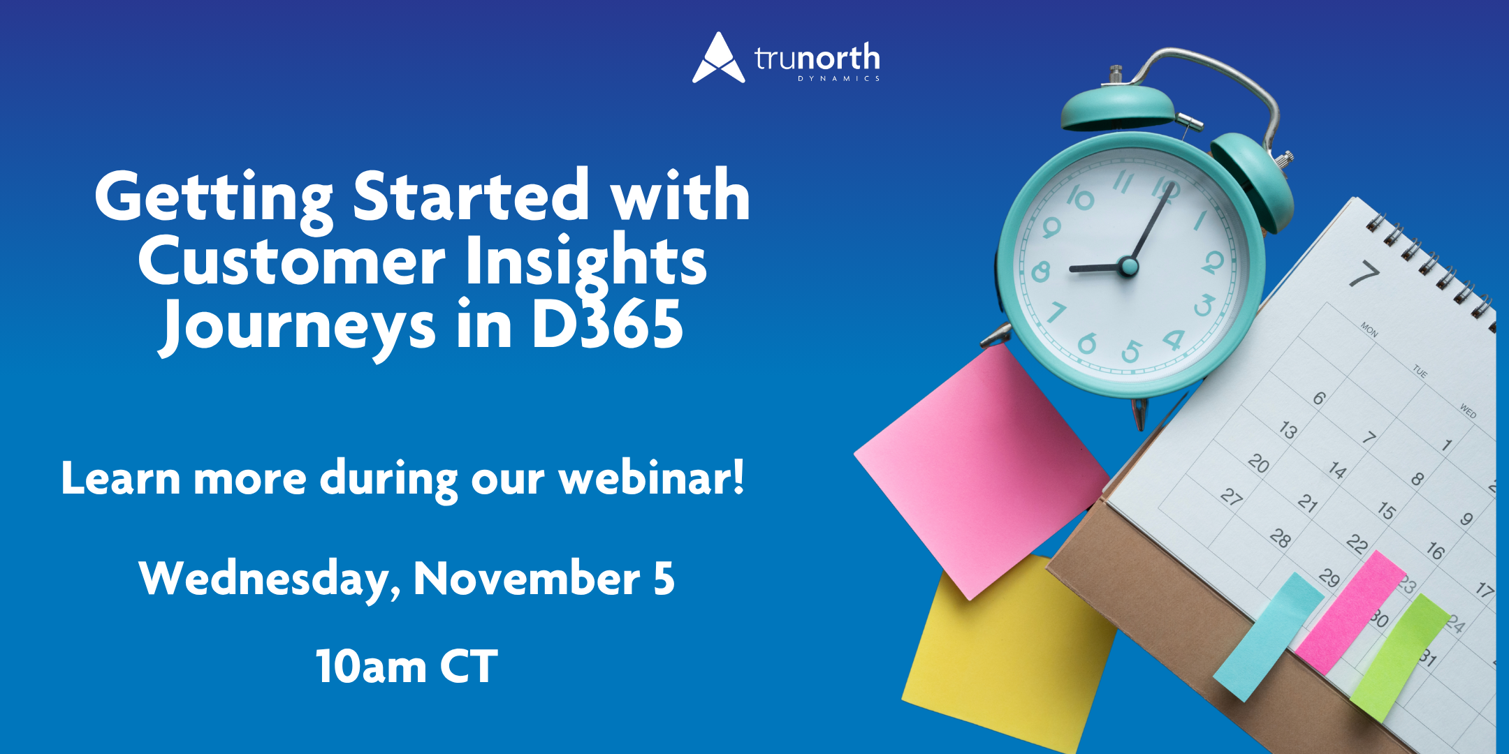 Promotional graphic for a webinar on Customer Insights in D365 featuring a clock and calendar with sticky notes.