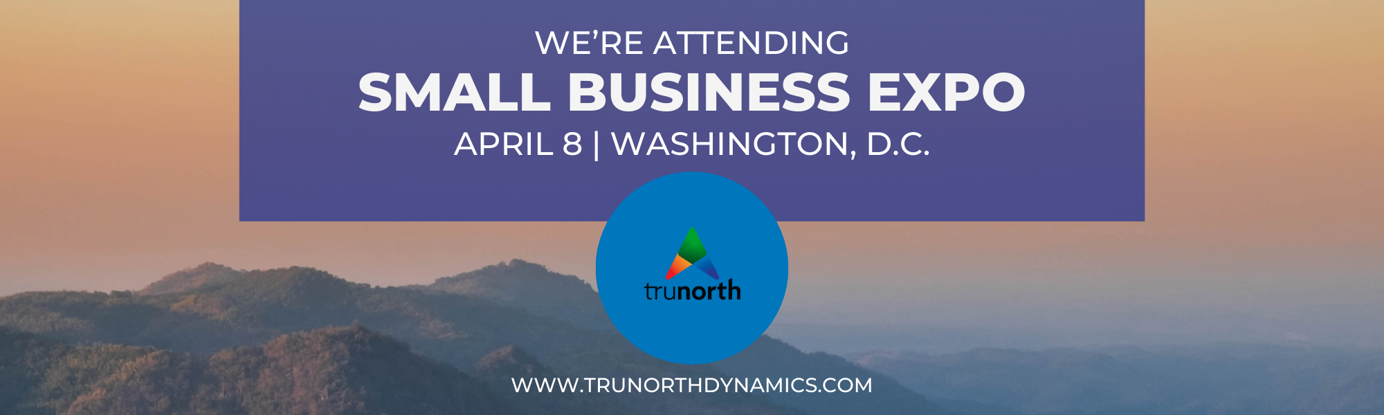 TruNorth Dynamics Small Business Expo banner in Washington, D.C. featuring a blue circular logo over a purple header, set against a mountain skyline background