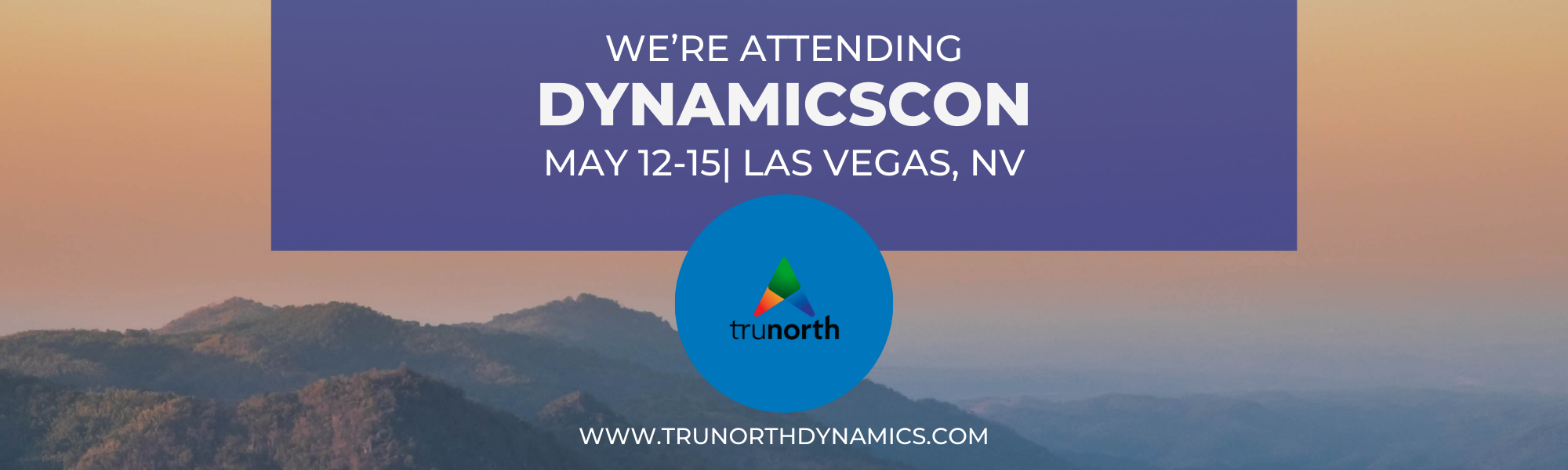 TruNorth Dynamics banner for DynamicsCon event with a purple top panel, blue circular logo, and a mountain landscape in the background, referencing Washington, DC attendees and Las Vegas dates