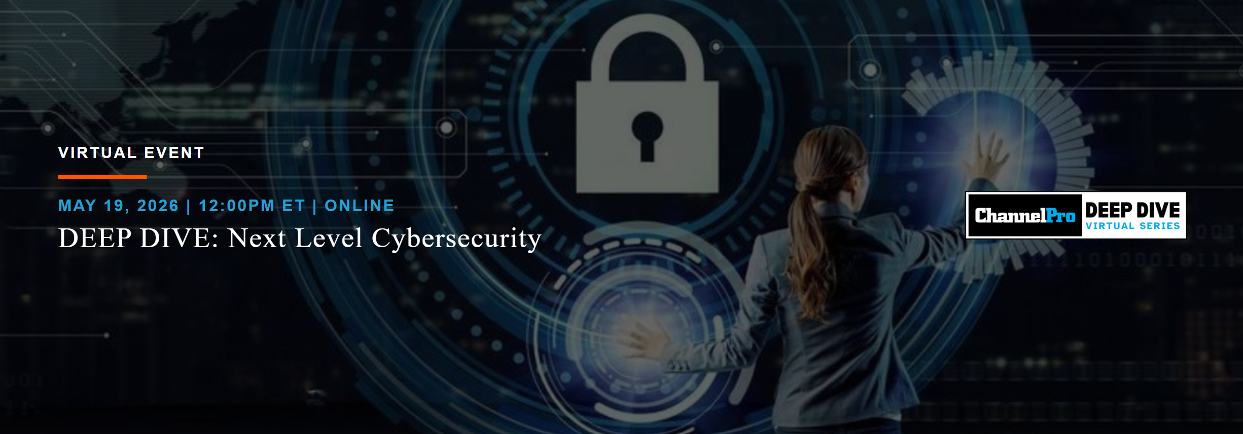ChannelPro Deep Dive banner featuring a blue, dark cybersecurity scene with a professional woman reaching toward futuristic circular lock graphics
